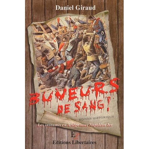 Buveurs De Sang ! - Les Insoumis, En Ariège, Sous Napoléon Ier