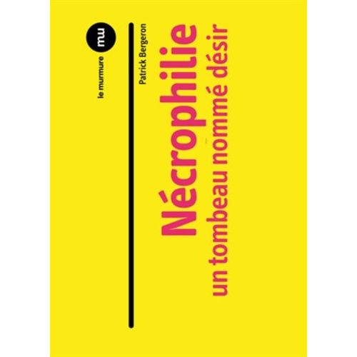 Nécrophilie - Un Tombeau Nommé Désir