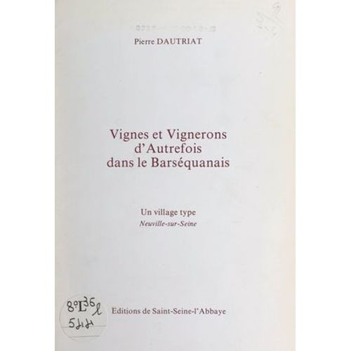 Vignes Et Vignerons D'autrefois Dans Le Barséquanais