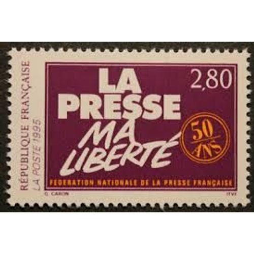 Cinquantenaire De La Fédération Nationale De France "La Presse Ma Liberté" Année 1994 N° 2917 Yvert Et Tellier Luxe