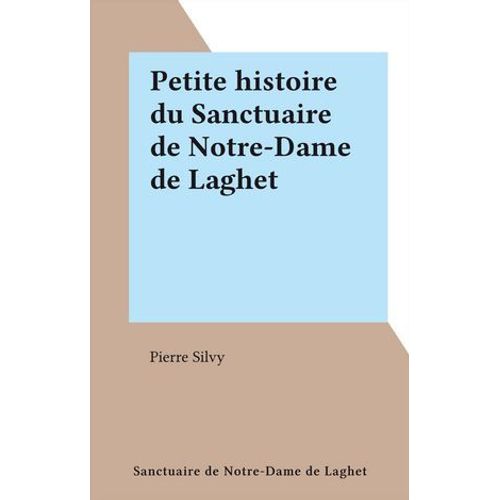 Petite Histoire Du Sanctuaire De Notre-Dame De Laghet
