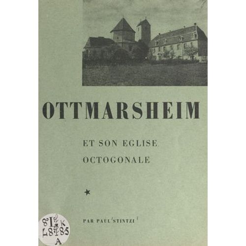 Ottmarsheim Et Son Église Octogonale
