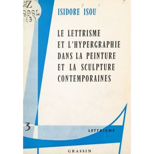 Le Lettrisme Et L'hypergraphie Dans La Peinture Et La Sculpture Contemporaines