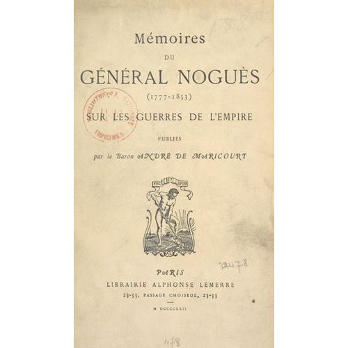 Mémoires Du Général Noguès Sur Les Guerres De L'empire (1777-1853)