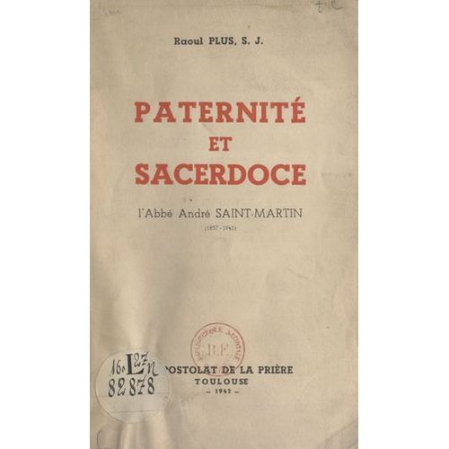 Paternité Et Sacerdoce : L'abbé André Saint-Martin (1857-1941)