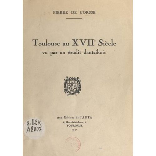 Toulouse Au Xviie Siècle, Vu Par Un Érudit Dantzikois