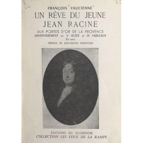 Un Rêve Du Jeune Jean Racine Aux Portes D'or De La Provence