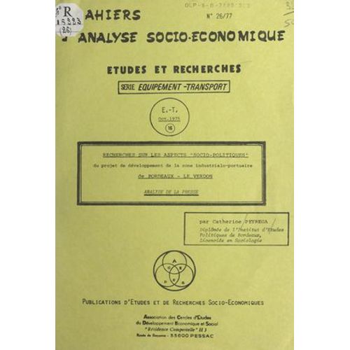 Recherches Sur Les Aspects Socio-Politiques Du Projet De Développement De La Zone Industrialo-Portuaire De Bordeaux-Le Verdon