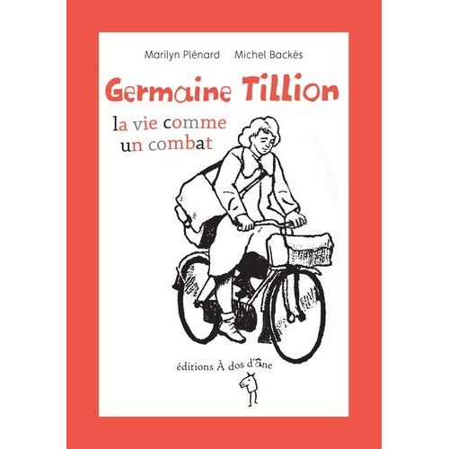 Germaine Tillion, La Vie Comme Un Combat