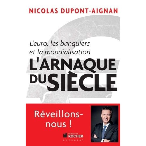 L'arnaque Du Siècle ! - L'euro, Les Banquiers Et La Mondialisation