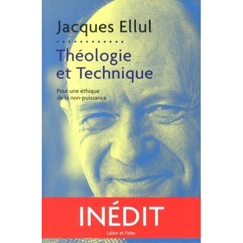 Théologie Et Technique - Pour Une Éthique De La Non-Puissance