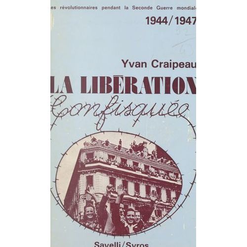 Les Révolutionnaires Pendant La Seconde Guerre Mondiale, 1944-1947