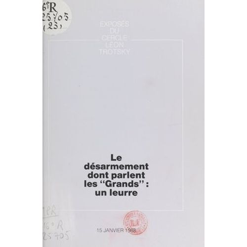 Le Désarmement Dont Parlent Les "Grands" : Un Leurre