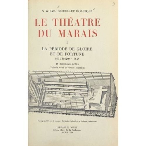Le Théâtre Du Marais (1). La Période De Gloire Et De Fortune, 1634 (1629)-1648