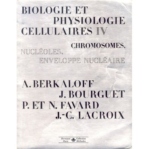 Biologie Et Physiologie Cellulaires - Tome 4, Chromosomes, Etc