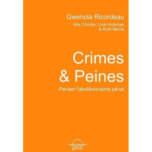 Crimes & Peines - Penser L'abolitionnisme Pénal