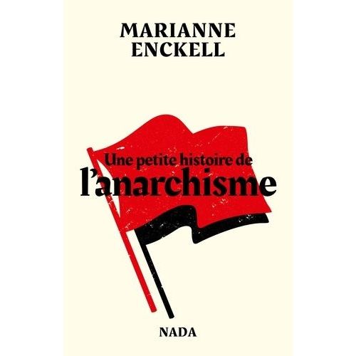Une Petite Histoire De L'anarchisme
