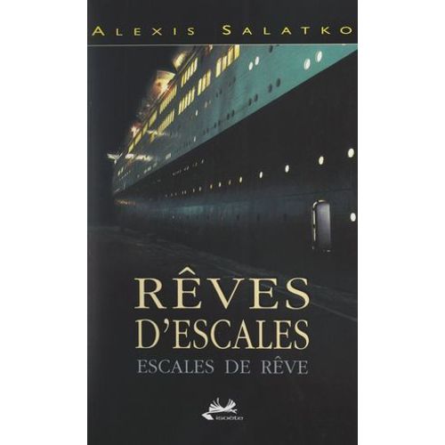 Rêves D'escales, Escales De Rêve
