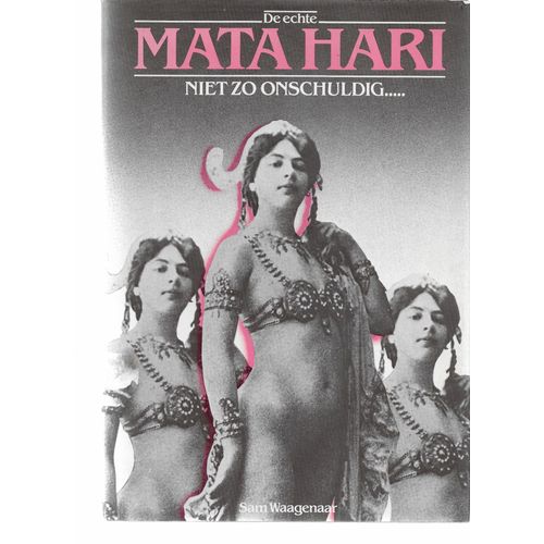 De Echte Mata Hari Niet Zo Onschuldig Par Sam Waagenaar