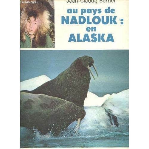 Au Pays Nadlouk : En Alaska