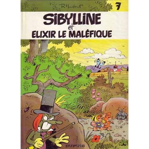 Sibylline Tome 7 - Sibylline Et Élixir Le Maléfique - (Suivi De) Ça, C'est Du Gâteau - (Et) Sibylline Et Le Coucou