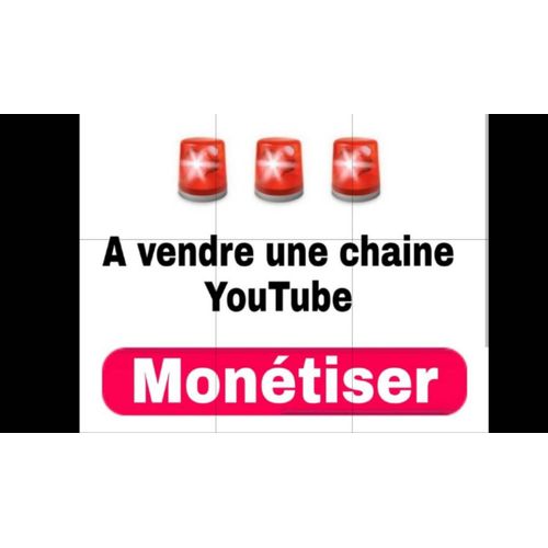 A Vendre Chaîne Youtube Monétiser
