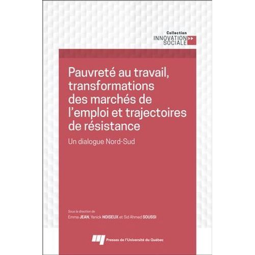 Pauvreté Au Travail, Transformations Des Marchés De L'emploi Et Trajectoires De Résistance