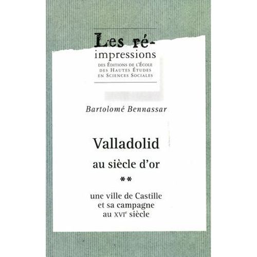 Valladolid Au Siècle D'or. Tome 2