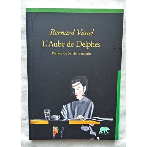 Bernard Vanel, L'Aube De Delphes, Editions De L'Ours De Granit, 2024