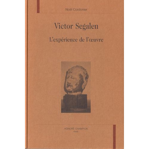 Victor Segalen, L'experience De L'oeuvre