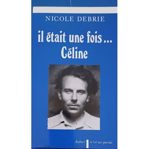 Il Était Une Fois ...Céline. Debrie Nicole