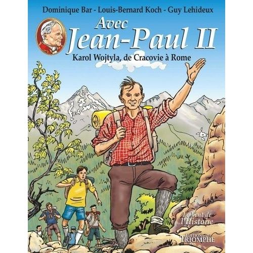 Avec Jean-Paul Ii - Tome 1 - Karol Wojtyla, De Cracovie À Rome