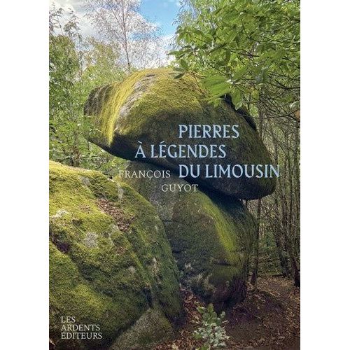 Pierres À Légendes Du Limousin