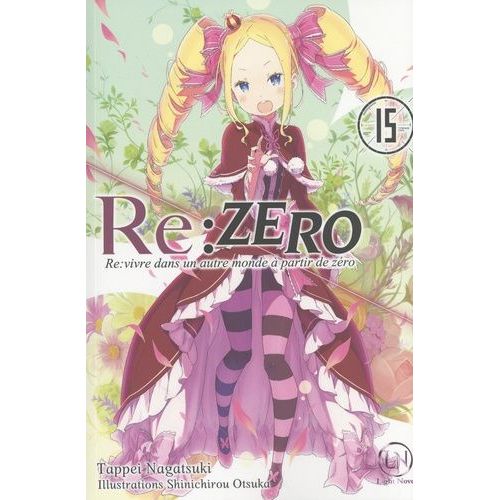 Re:Zero - Re:Vivre Dans Un Autre Monde A Partir De Zero - Tome 15