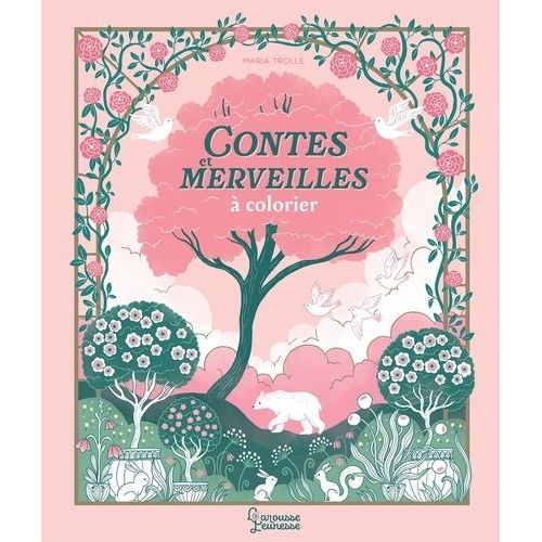 Contes Et Merveilles À Colorier - Coloriages Enchantés De Maria Trolle