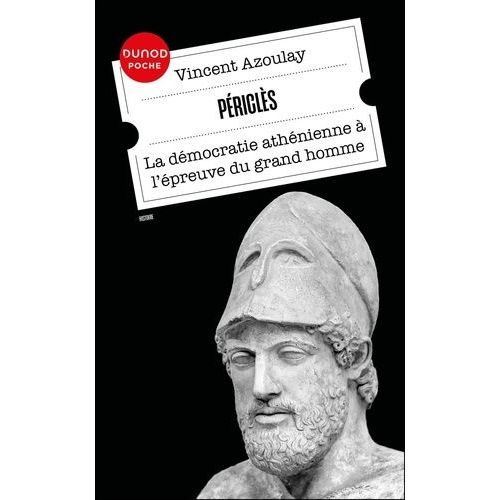 Périclès - La Démocratie Athénienne À L'épreuve Du Grand Homme