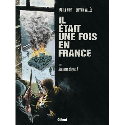 Il Était Une Fois En France - Tome 4 - Aux Armes, Citoyens !