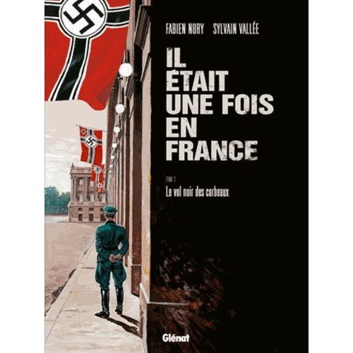 Il Était Une Fois En France - Tome 2 - Le Vol Noir Des Corbeaux