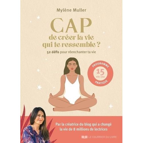 Cap De Créer La Vie Qui Te Ressemble ? - 52 Défis Pour Réenchanter Ta Vie