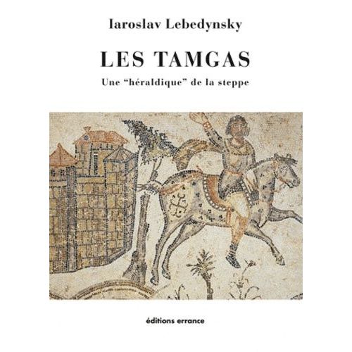Les Tamgas - Une "Héraldique" Des Steppes