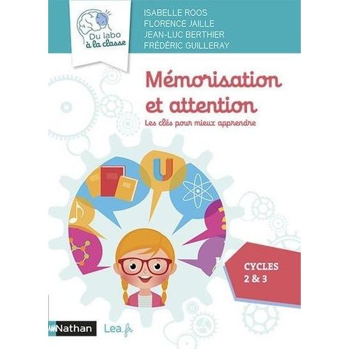 Mémorisation Et Attention Cycles 2 & 3 - Les Clés Pour Mieux Apprendre
