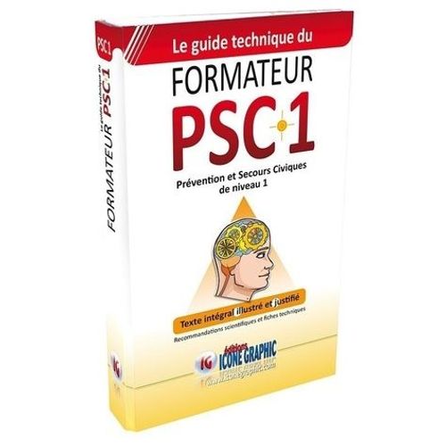 Le Guide Technique Du Formateur Psc1 - Prévention Et Secours Civiques De Niveau 1