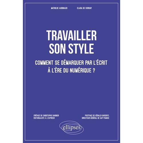 Travailler Son Style - Comment Se Démarquer Par L'écrit À L'ère Du Numérique ?