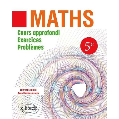 Maths 5e - Cours Approfondi, Exercices, Problèmes