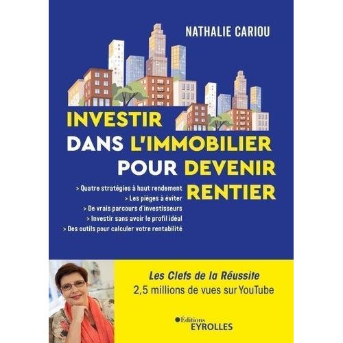 Investir Dans L'immobilier Pour Devenir Rentier - Comment Investir Dans L'immobilier Et En Vivre
