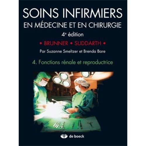 Soins Infirmiers En Médecine Et En Chirurgie - Tome 4, Fonctions Rénale Et Reproductrice