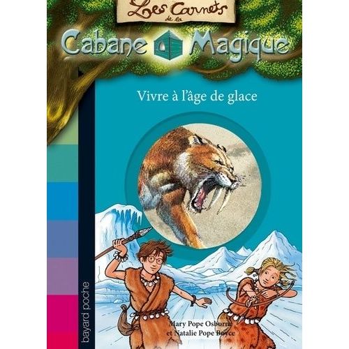 Les Carnets De La Cabane Magique - Tome 6 - Vivre À L'âge De Glace
