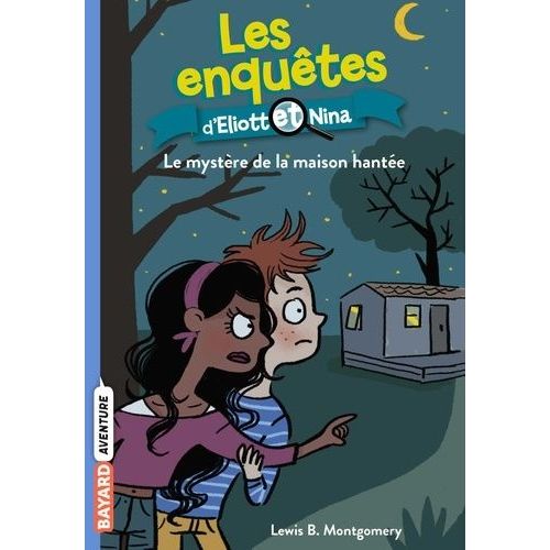 Les Enquêtes D'eliott Et Nina - Tome 3 - Le Mystère De La Maison Hantée
