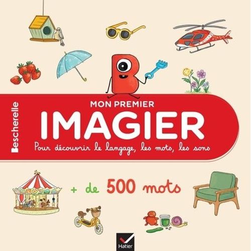 Mon Premier Imagier Bescherelle - Pour Découvrir Le Langage, Les Mots, Les Sons