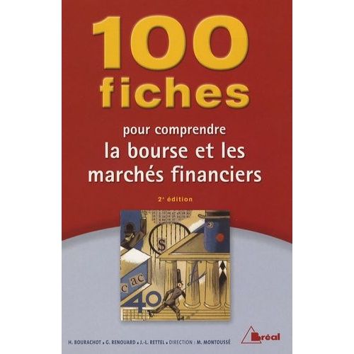 100 Fiches Pour Comprendre La Bourse Et Les Marchés Financiers